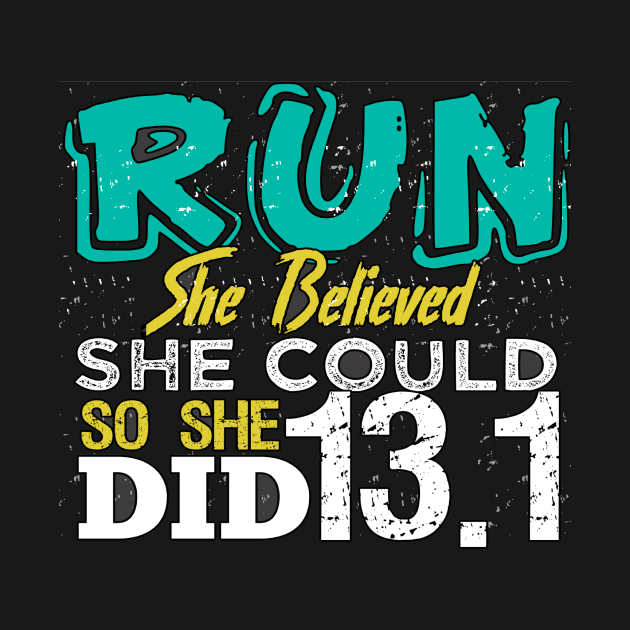 Run She Believed She Could So She Did 13.1 Running Shirt by Fox Dexter