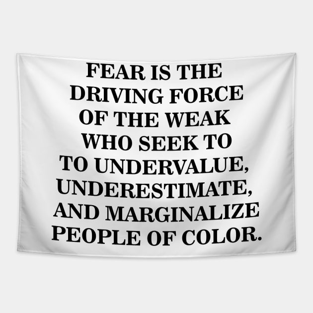 Fear is The Driving Force of The Weak Tapestry by UrbanLifeApparel