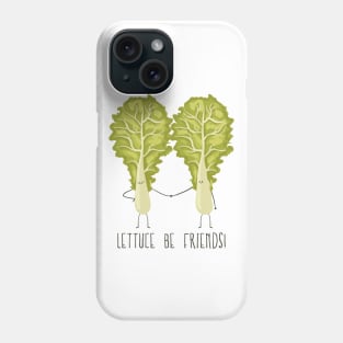 Lettuce Be Friends- Funny Vegetable Gifts Phone Case