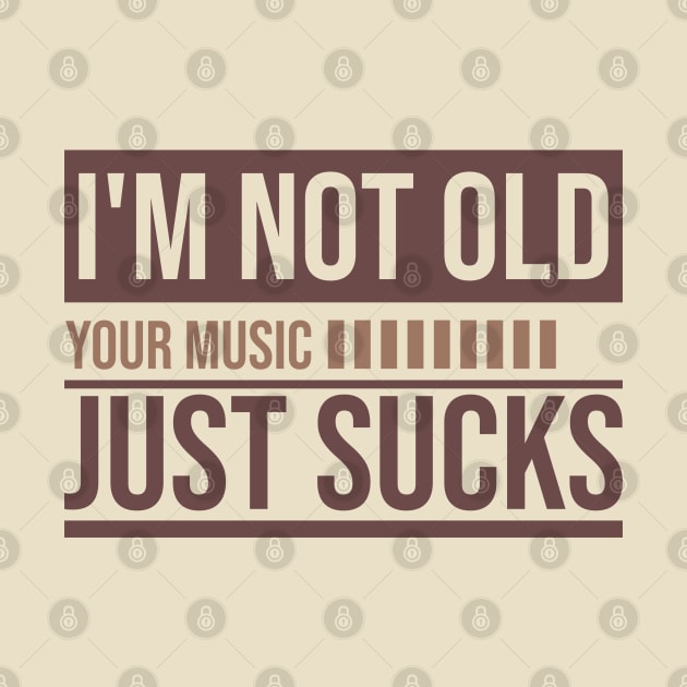 I'm not old // your Music just sucks by Degiab