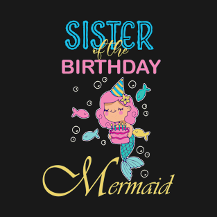 SISTER of the Birthday Mermaid T-Shirt