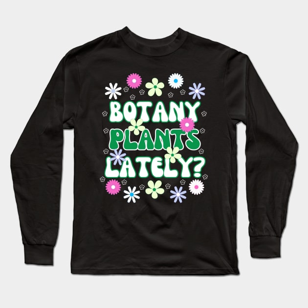 Funny Pun Botany Plants Lately' Women's T-Shirt