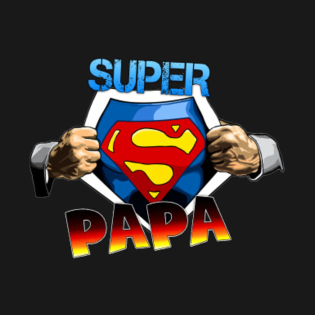 SUPER PAPA - Superman - T-Shirt | TeePublic