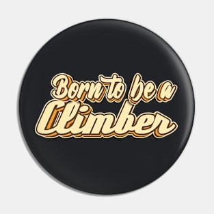 Born to be a Climber typography Pin