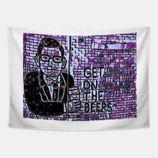 Get on the Beers (Red Wine) with Dan Andrews Tapestry