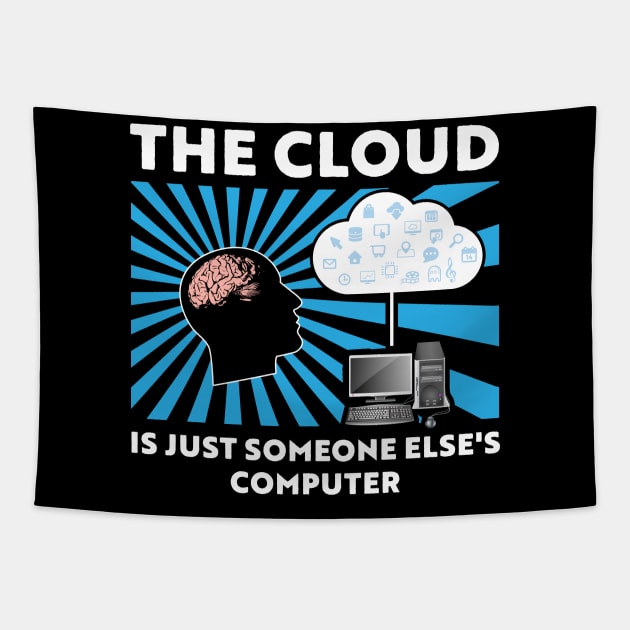 The cloud is just someone else's computer Tapestry by Gold Wings Tees