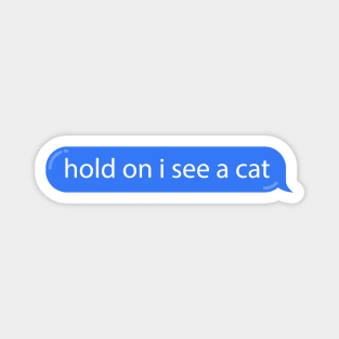 Cat Distraction Blue Bubble Text Message Funny Magnet