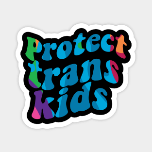 protect trans kids Magnet