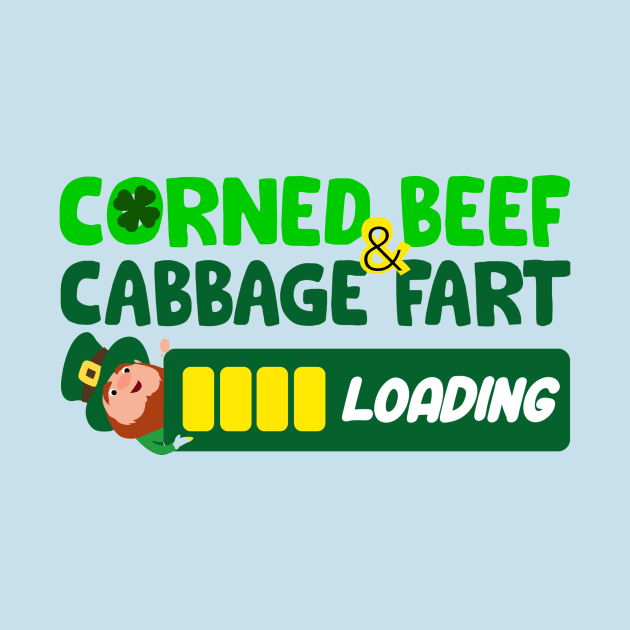 Corned Beef and Cabbage Fart Loading - St. Paddy's Day by FartMerch