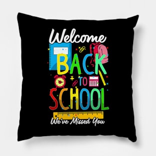 Welcome Back To School We've Missed You Funny Teacher Pillow