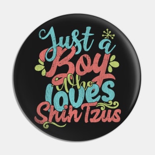 Just A Boy Who Loves Shih Tzu Dog Gift graphic Pin