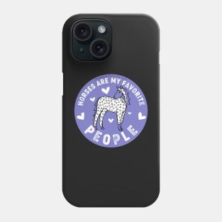 Horses are My Favorite People — Original Illustration series Phone Case