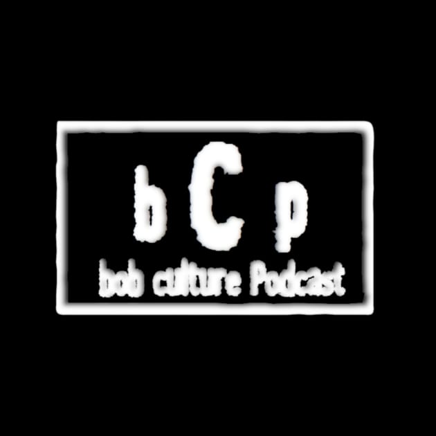 BCP World Order by The Bob Culture Podcast 