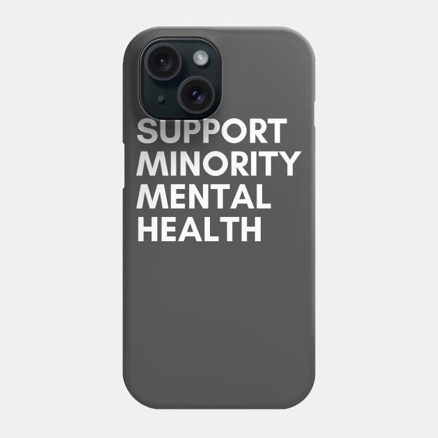 Support Minority Mental Health Phone Case by mentalhealthlou