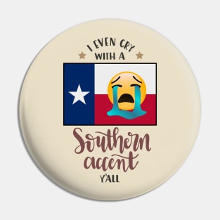 I even cry with a southern accent Pin