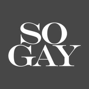 SO GAY T-Shirt