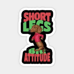 Short Legs Big Attitude Magnet