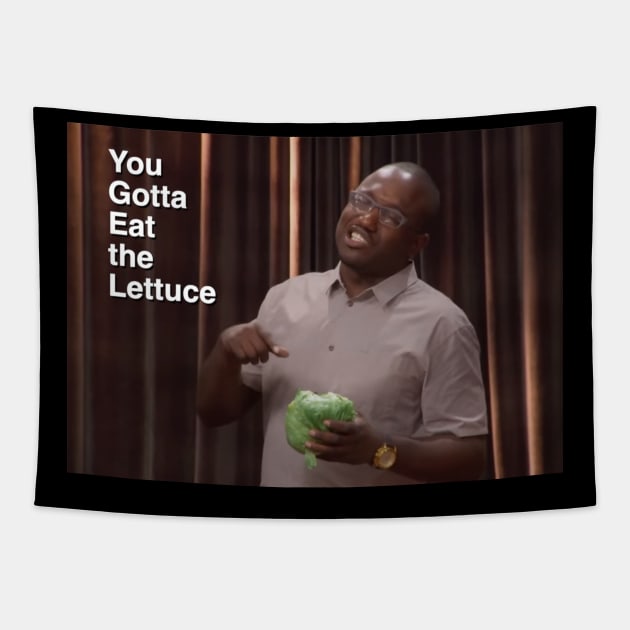 You gotta eat the lettuce Tapestry by Marty McSupafly