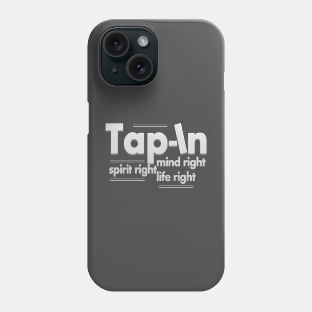 Tap-In Spiritually Phone Case by Angelic Gangster