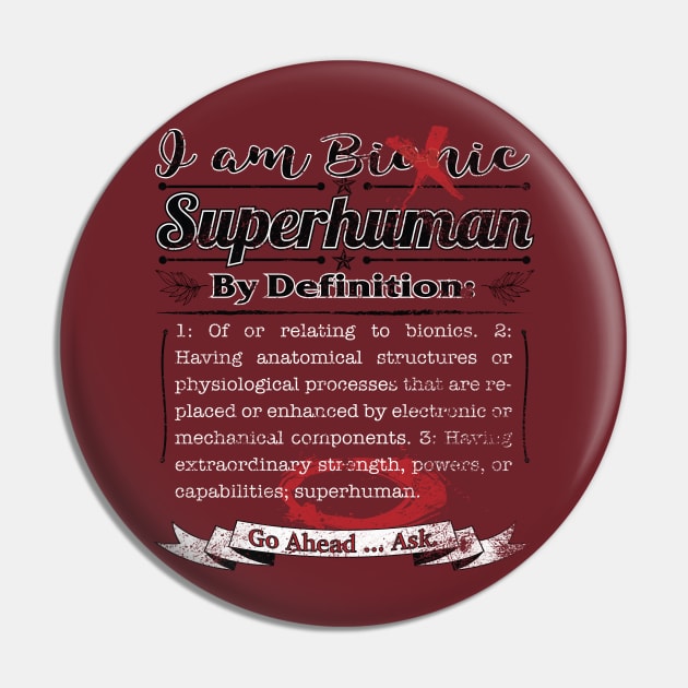 Per the Bionic Definition You Are Superhuman Distressed Pin by YOPD Artist