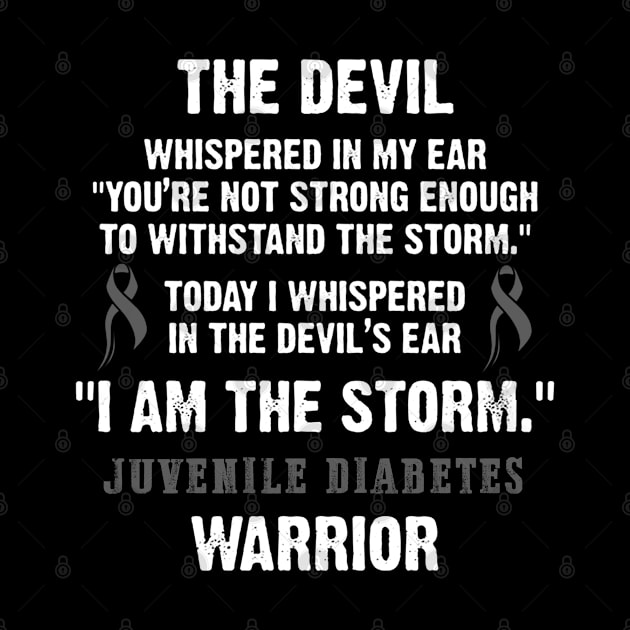 Juvenile Diabetes Warrior I Am The Storm - In This Family We Fight Together by DAN LE