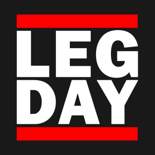 Leg Day Gym Parody Shirt (For Dark Shirts) T-Shirt