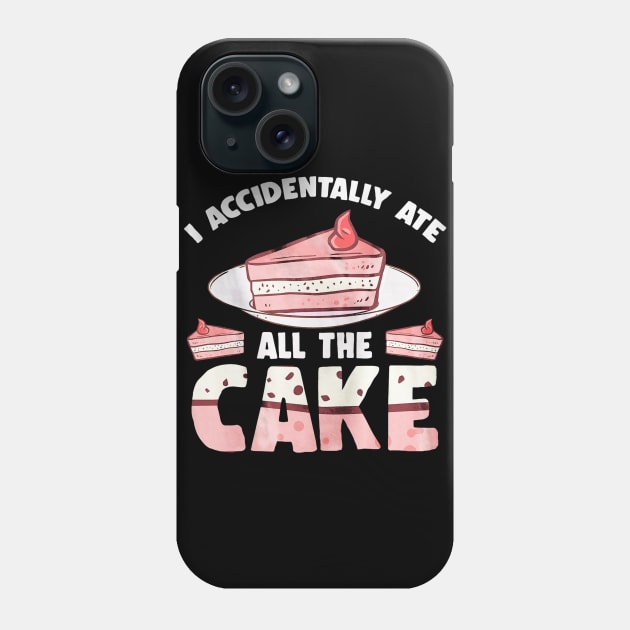 Cake Eater Lover Gift Phone Case by toiletpaper_shortage