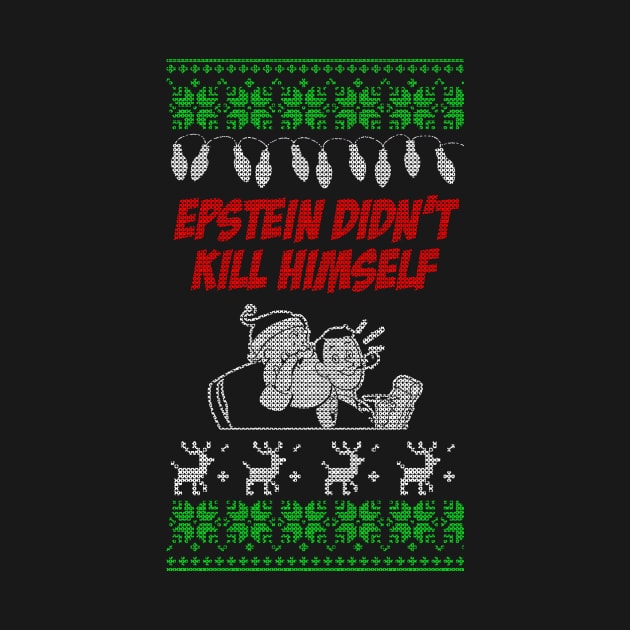 Epstein Didn't Kill Himself by geekingoutfitters