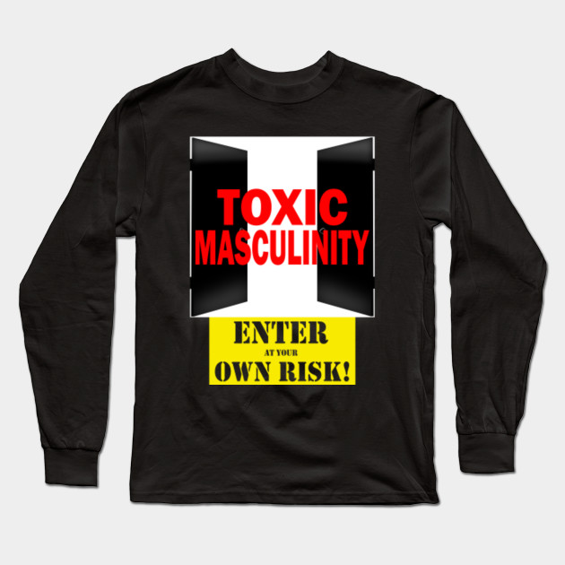 Men/'s Toxic Masculinity Shirt