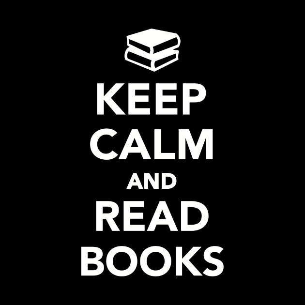 Keep calm and read books