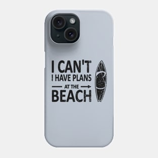 I CAN'T I Have PLANS at the BEACH Funny Surfboard Black Phone Case