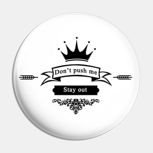 Don't push me Pin