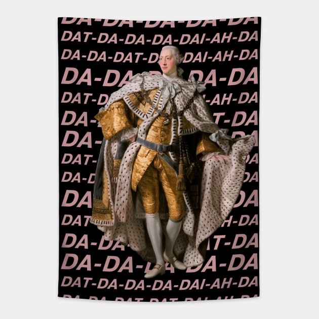 Hamilton: King George III DA DA DA DA DA (pink text) Tapestry by Ofeefee