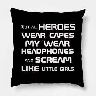 Not all heroes wear capes Pillow