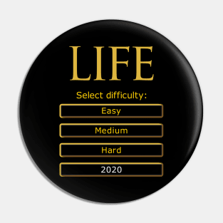 Select life difficulty: 2020 Pin