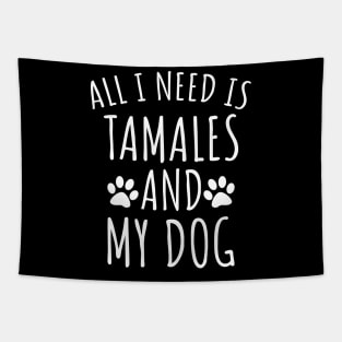 Tamales and my dog Tapestry