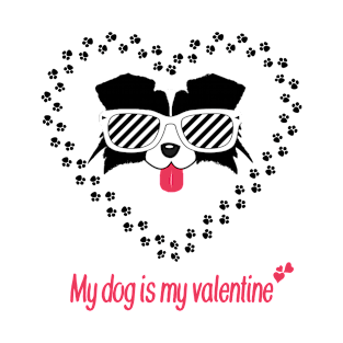 my dog is my valentine T-Shirt