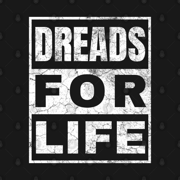 Dreads for Life by IndiPrintables