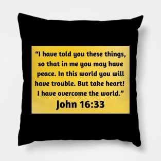 Bible Verse John 16:33 Pillow