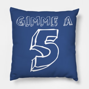 Gimme a 5 (5th Birthday) Pillow