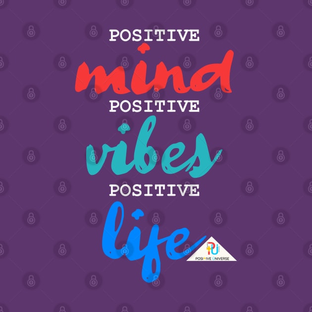 Positive Mind. Positive Vibes. Positive Life. B by Markyartshop