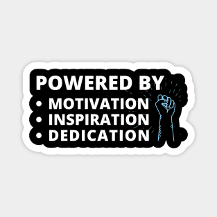 Powered By - Motivation - Inspiration - Dedication Magnet