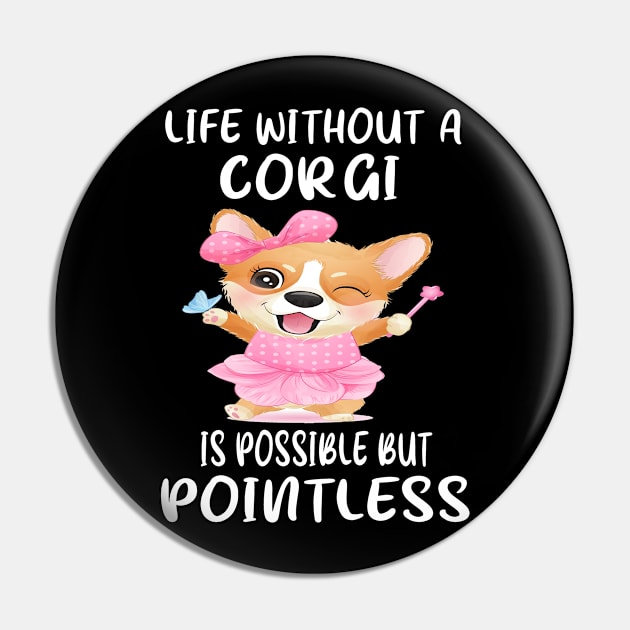 Life Without A Corgi Is Possible But Pointless (153) Pin by Drakes