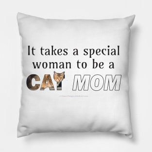 It takes a special woman to be a cat mom - beige tabby cat oil painting word art Pillow