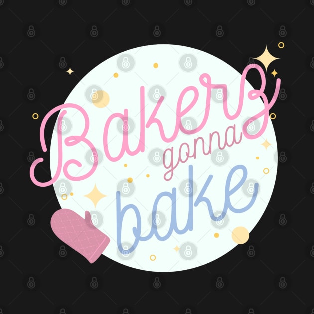 Bakers Gonna Bake by Live Together