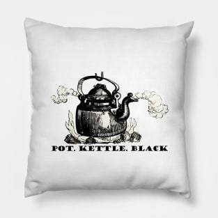 Pot Kettle Black Pillow