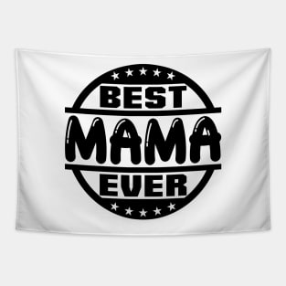 Best Mama Ever Tapestry