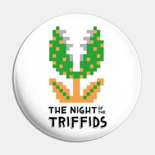 The Night of The Triffids Pin