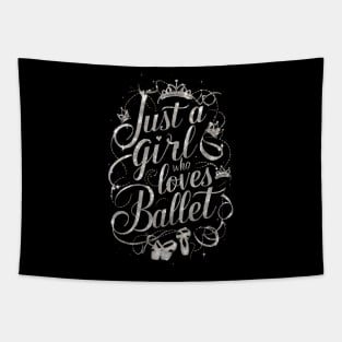 Just A Girl Who Love's Ballet For Ballet Dancer Tapestry