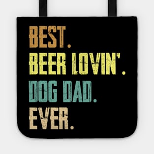 Best Beer Loving Dog Dad Ever Tote